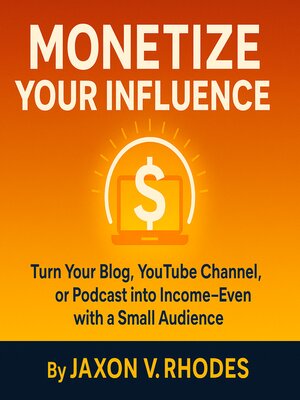 cover image of Monetize Your Influence